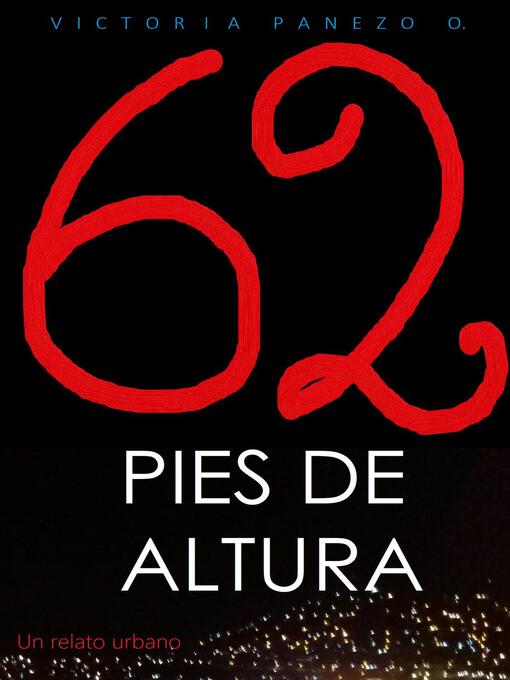 Title details for 62 Pies De Altura by Victoria Panezo Ortiz - Available